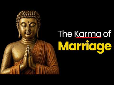Why You Marry Who You Marry | The Karma Of Marriage (Buddhist Wisdom)