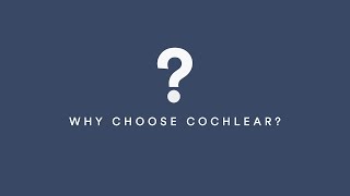 Choose quality for today and tomorrow with a hearing implant from Cochlear