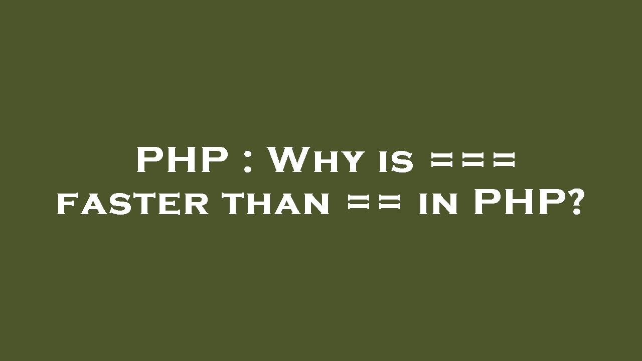 PHP : Why is === faster than == in PHP? - YouTube