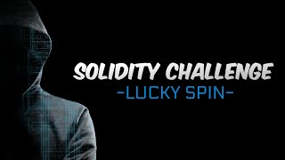 Famous [8] Breaking Smart Contracts: LUCKY SPIN Exploit Challenge Profile