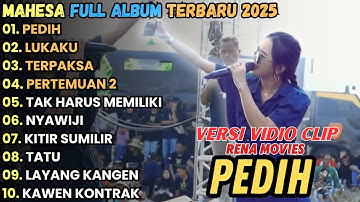 PEDIH - MAHESA MUSIC FULL ALBUM TERBARU || Lukaku - Rena Movies Full Album Terbaru 2025