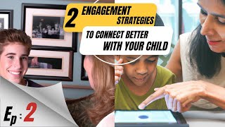 2 Engagement Strategies To Connect Better With Your Child | Connecting Pathways | Ep 2