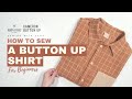كيفية خياطة قميص بأزرار للمبتدئين | بمشاركة كاميرون بوتون أب من هيلين كلوزيت