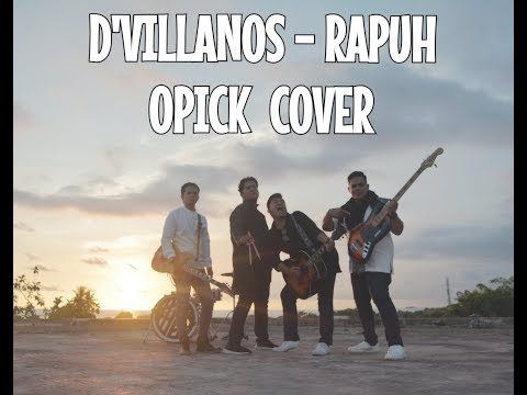 OPICK - RAPUH Cover By D&#;VILLANOS BAND"