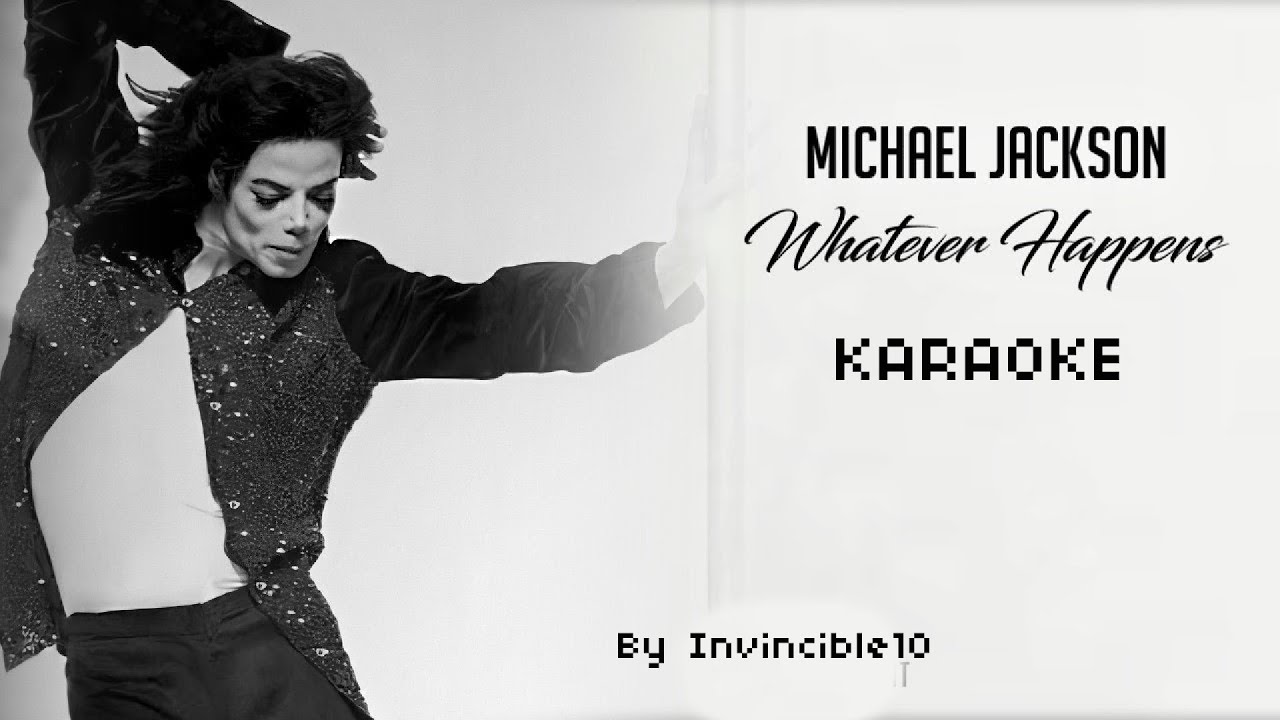 Whatever Happens (Karaoke) Michael Jackson YouTube