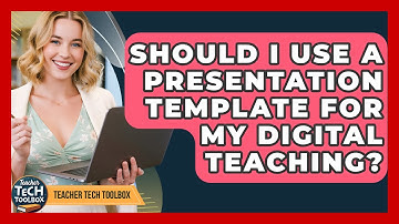 Should I Use A Presentation Template For My Digital Teaching? - Teacher Tech Toolbox
