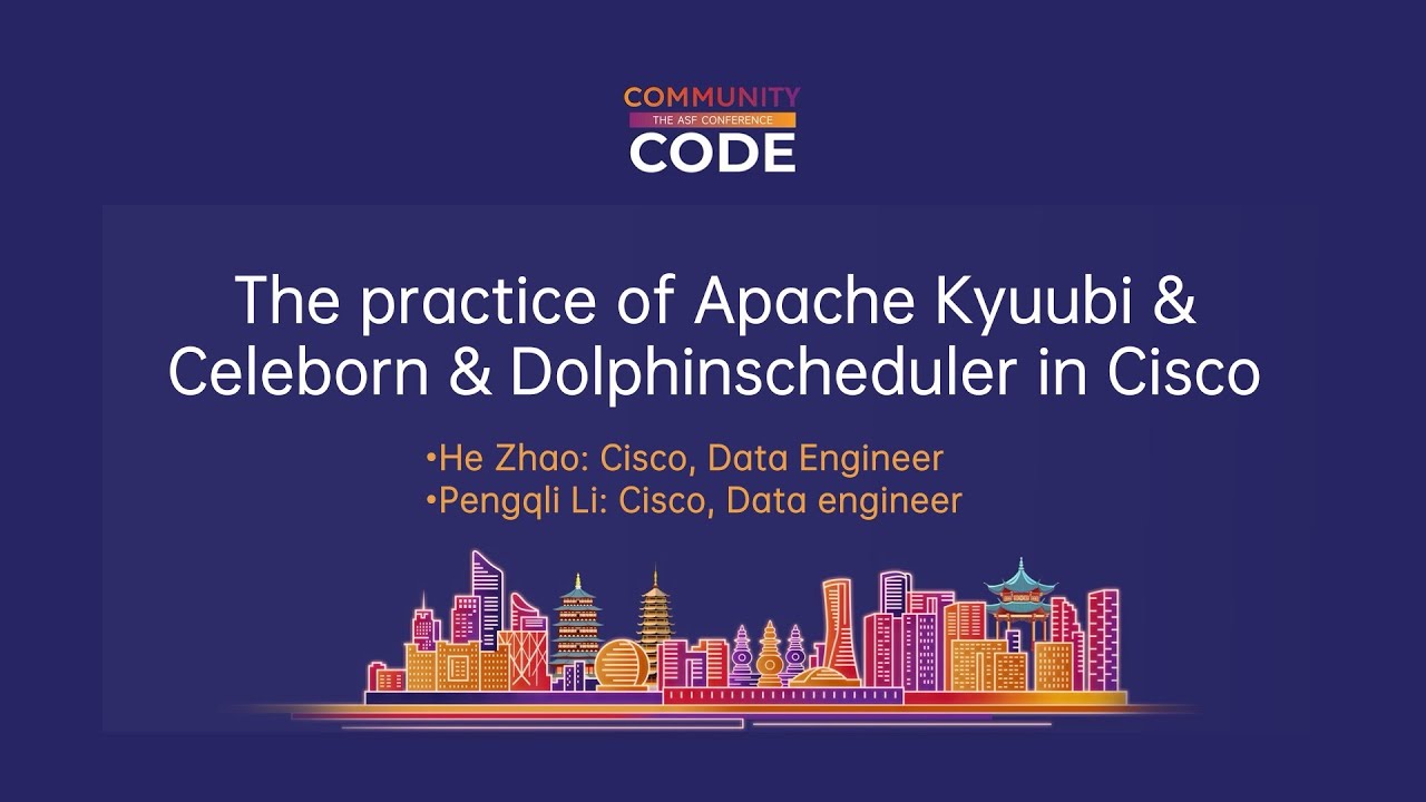 The practice of Apache Kyuubi & Celeborn & Dolphinscheduler in Cisco ...