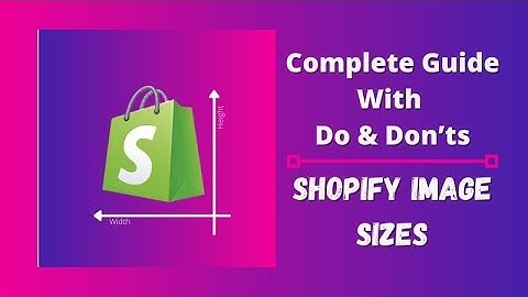 Shopify Image Sizes Guide What You Need to Know