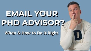 Should You Contact Potential PhD Advisors? When & How to Email Professors