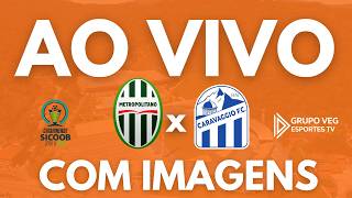 METROPOLITANO X CARAVAGGIO - AO VIVO E COM IMAGENS - 13ª RODADA DO CAMPEONATO CATARINENSE SÉRIE B