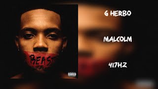 G Herbo - Malcolm (417Hz) | Clears Negative Energy and Facilitates Change