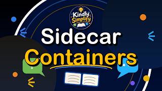 Sidecar Containers Explained: The Tiny Helper Beside Your App