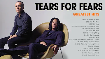 The Best Of Tears For Fears - Tears For Fears Greatest Hits Full Album