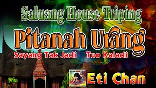 Eti Chan - Saluang House Triping | Pitanah Urang, Sayang Tak Jadi, Tuo Kaladi