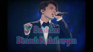 Video thumbnail of "Daididau - Dimash Kudaibergen [ lirik + terjemah ]"