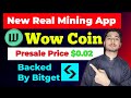 100% Legit Crypto New Mining App 🔥 Backed by Bitget Exchange | Wow earn Web3 wallet
