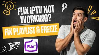 How to Fix Flix IPTV Playlist Not Working & App Freezing
