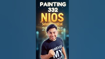 Painting 332 - NIOS Practical Solution 2025 | Full File Ready + Exam Tips #niospractical