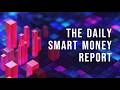 The Daily Smart Money Report for May 15, 2026