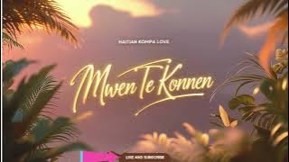 Kompa Ini Nou - Mwen Te Konnen | New Kompa Love 2025