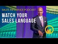 SIP 175 - Watch Your Sales Language - Sales Influence Podcast