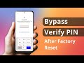 [2 Ways] How to Bypass Verify PIN After Factory Reset