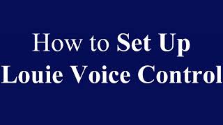 Louie Voice Control: How to Set Up Louie Voice Control screenshot 1