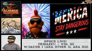 OpGCD Live! Fridaze!! - Vol 65 - w/Jacob J. (aka Other JJ, aka OJJ)