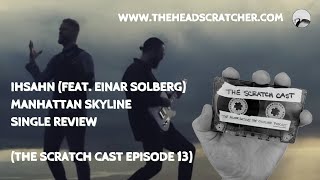 Ihsahn (feat. Einar Solberg) - Manhattan Skyline Single Review (The Scratch Cast Episode 13)