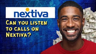 Can you listen to calls on Nextiva Can you listen to calls on Nextiva