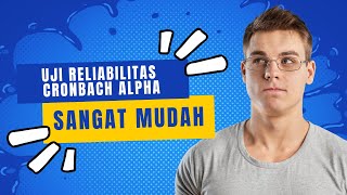 Terbaru Uji Reliabilitas Cronbach Alpha dengan SPSS  sangat mudah dan LENGKAP!