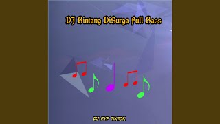 Dj Bintang DiSurga Full Bass