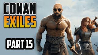 Conan Exiles — Conan Exiles | Part 15