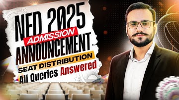 NED University 2025 Admission Announced | NED 2025 Seats Distribution | NED Test Date | NED 2025