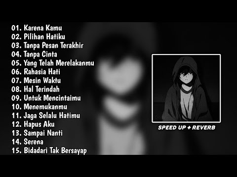 Playlist Galau Speed Up + Reverb