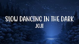 Joji - Slow Dancing In The Dark (Lyrics)