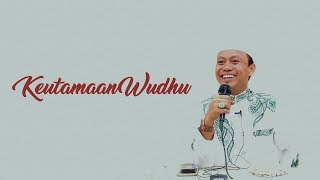 Ustad Das'ad Latif KEUTAMAAN WUDHU