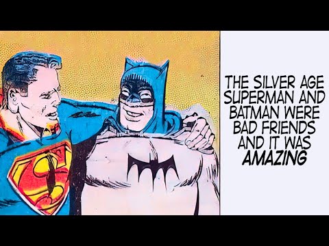 The Silver Age Superman and Batman Were Bad Friends and It Was Amazing