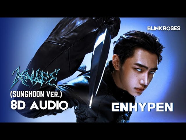 🎧 ENHYPEN (엔하이픈) - Knife (SUNGHOON Ver.) | 8D AUDIO - YouTube