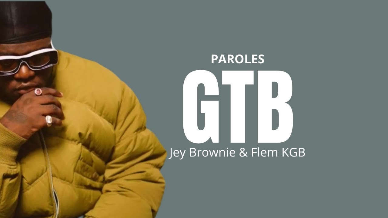 Jey Brownie x Flem - GTB (Paroles/Lyrics)