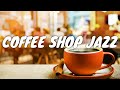 Calm Coffee Shop JAZZ BGM ☕ Chill Out Jazz Music For Coffee, Study, Work, Reading &amp; Relaxing