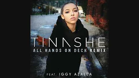 Tinashe - All Hands On Deck REMIX (Audio) ft. Iggy Azalea