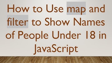 How to Use map and filter to Show Names of People Under 18 in JavaScript