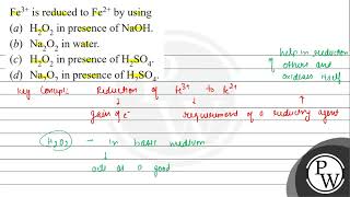 \( \mathrm{Fe}^{3+} \) is reduced to \( \mathrm{Fe}^{2+} \) by usin...