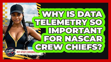 Why Is Data Telemetry So Important For NASCAR Crew Chiefs? - Pit Stop Chronicles
