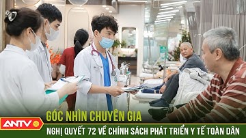 Nghị quyết 72: Bước ngoặt quan trọng trong chăm sóc sức khỏe nhân dân | ANTV