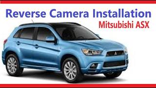 Sports Performance Reverse Camera Installation on Mitsubishi ASX 2010 - 2016 4K Tutorial
