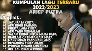 KUMPULAN LAGU TERBARU 2022/2023 || ARIEF PUTRA - SATU RASA CINTA