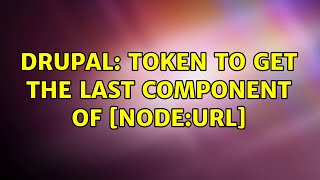 Drupal: Token to get the last component of [node:url]