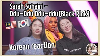 Koreans React to Sarah Suhairi -DDU DU DDU DU